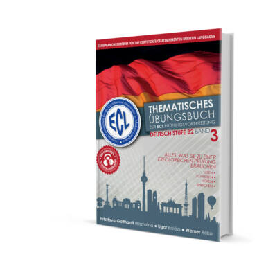 Tematisches Übungsbuch zur ECL Prüfungsvorbereitung Deutsch Stufe B2 Band 3