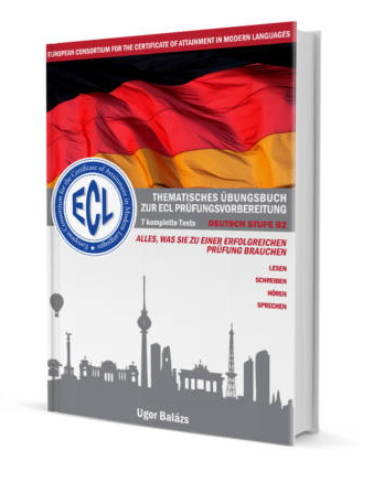 Thematisches Übungsbuch zur ECL Prüfungsvorbereitung Deutsch Stufe B2 - 7 komplette Tests